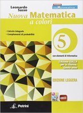 Nuova matematica a colori. Ediz. gialla leggera. Per le Scuole superiori. Con e-book. Con espansione online. Vol. 5