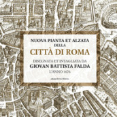 Nuova pianta et alzata della città di Roma. Disegnata et intagliata da Giovan Battista Falda l