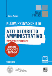 Nuova prova scritta. Atti di diritto amministrativo. Oltre 30 tracce svolte. Esame avvocato 2023/24