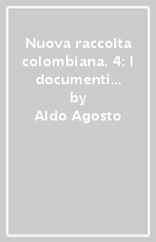 Nuova raccolta colombiana. 4: I documenti genovesi e liguri