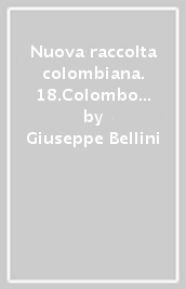 Nuova raccolta colombiana. 18.Colombo e la scoperta nelle grandi opere letterarie