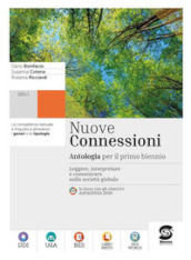 Nuove connessioni. Antologia per il primo biennio. Per le Scuole superiori. Con e-book. Con espansione online