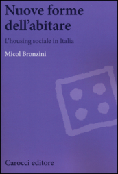 Nuove forme dell abitare. L housing sociale in Italia