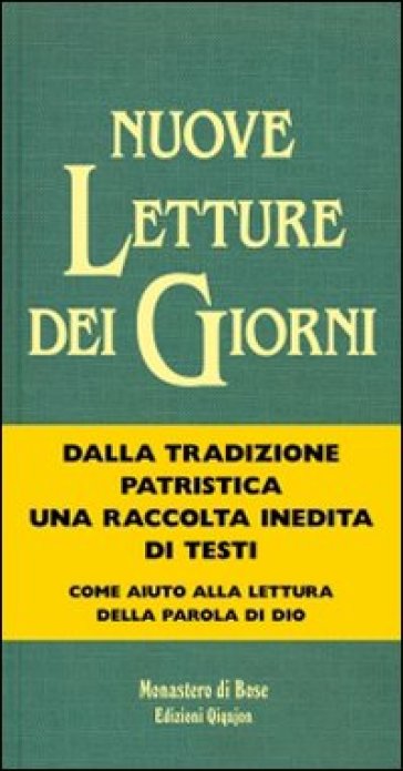 Nuove letture dei giorni. Testi dei padri d'oriente e d'occidente per tutti i tempi liturgici