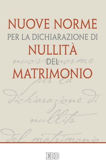 Nuove norme per la dichiarazione di nullità del matrimonio - Luigi Sabbarese - Francesco Papa