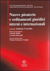 Nuove piraterie e ordinamenti giuridici interni e internazionali. Con CD-ROM