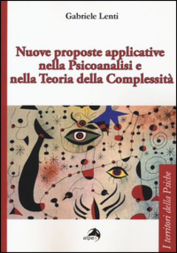 Nuove proposte applicative nella psicoanalisi e nella teoria della complessità - Gabriele Lenti