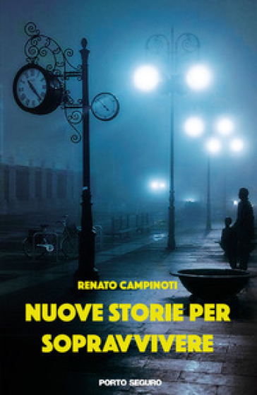 Nuove storie per sopravvivere - Renato Campinoti