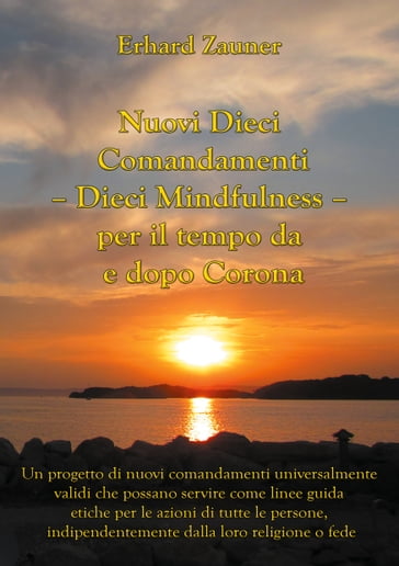 Nuovi Dieci Comandamenti - Dieci Mindfulness - per il tempo da e dopo Corona - Erhard Zauner