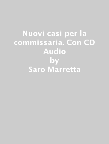 Nuovi casi per la commissaria. Con CD Audio - Saro Marretta