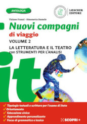 Nuovi compagni di viaggio. Con La letteratura e il teatro e Strumenti per l analisi del testo. Per la Scuola media. Con e-book. Con espansione online. Vol. 2