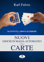 Nuovi giochi di magia automatici con le carte