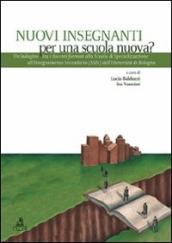 Nuovi insegnanti per una scuola nuova? Un indagine tra i docenti formati alla scuola di specializzazione all insegnamento secondario dell Università di Bologna