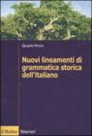 Nuovi lineamenti di grammatica storica dell'italiano - Giuseppe Patota
