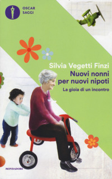 Nuovi nonni per nuovi nipoti. La gioia di un incontro - Silvia Vegetti Finzi