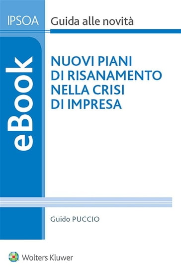 Nuovi piani di risanamento nella crisi di impresa - Guido Puccio