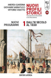 Nuovi profili storici. Con percorsi di documenti e di critica storica. Con materiali per il docente. Per le Scuole superiori. Con espansione online. Vol. 1: Dall XI secolo al 1650