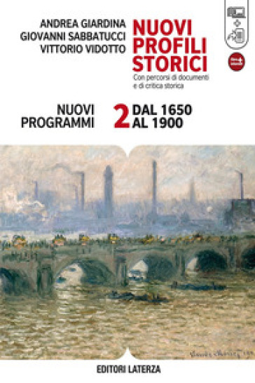 Nuovi profili storici. Con percorsi di documenti e di critica storica. Con materiali per il docente. Per le Scuole superiori. Con espansione online. Vol. 2: Dal 1650 al 1900 - Andrea Giardina - Giovanni Sabbatucci - Vittorio Vidotto