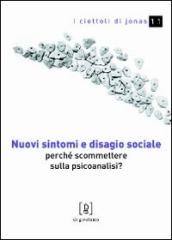 Nuovi sintomi e disagio sociale. Perché scommettere sulla psicoanalisi?