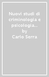 Nuovi studi di criminologia e psicologia giuridica