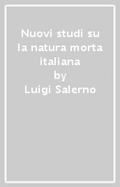 Nuovi studi su la natura morta italiana