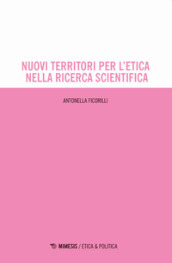 Nuovi territori per l etica nella ricerca scientifica