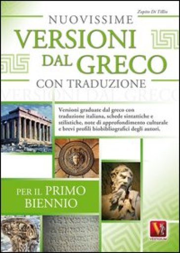 Nuovissime versioni dal greco con traduzione. Per il 1° biennio delle Scuole superiori - Zopito Di Tillio