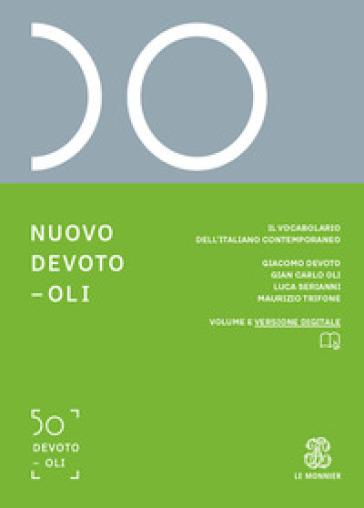 Nuovo Devoto-Oli. Il vocabolario dell'italiano contemporaneo 2023. Con App scaricabile - Giacomo Devoto - Giancarlo Oli - Luca Serianni - Maurizio Trifone