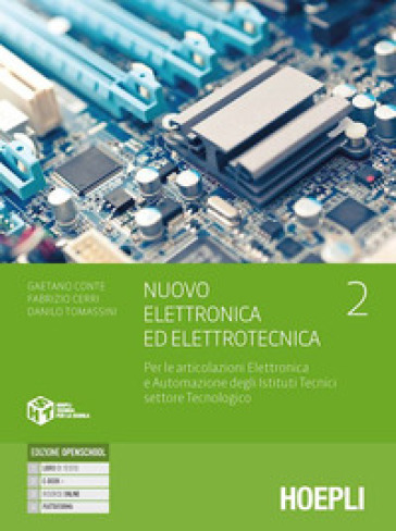 Nuovo Elettronica ed elettrotecnica. Per gli Ist. tecnici. Vol. 2 - Gaetano Conte - Fabrizio Cerri - Emanuele Impallomeni