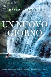 Un Nuovo Giorno - Il Parkinson nella mia vita, tra una mezzanotte e l altra