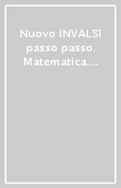 Nuovo INVALSI passo passo. Matematica. Per la 2ª classe elementare