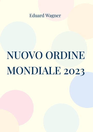 Nuovo Ordine Mondiale 2023 - Eduard Wagner