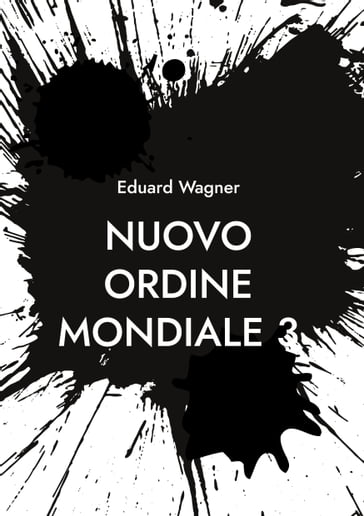 Nuovo Ordine Mondiale 3 - Eduard Wagner