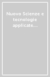 Nuovo Scienze e tecnologie applicate. Ecologia e pedologia. Per gli Ist. tecnici e professionali. Con e-book. Con espansione online