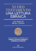 Nuovo Testamento. Una lettura ebraica. Lettere di Shaul/paolo