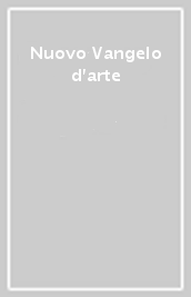 Nuovo Vangelo d arte