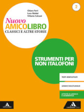 Nuovo amico libro. Non italofoni. Per la Scuola media. Con e-book. Con espansione online. Vol. 2