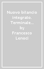 Nuovo bilancio integrato. Terminale della comunicazione finanziaria, sul business e sulla sostenibilità