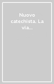 Nuovo catechista. La via italiana alla catechesi (Il)