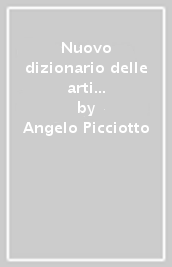 Nuovo dizionario delle arti grafiche. Per gli Ist. professionali per l industria e l artigianato