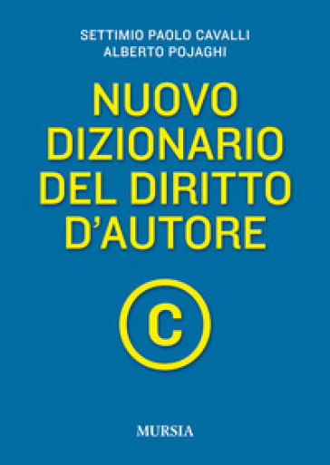 Nuovo dizionario del diritto d'autore - Settimio P. Cavalli - Alberto Pojaghi