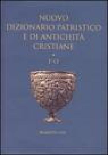 Nuovo dizionario patristico e di antichità cristiane. 2: F-O