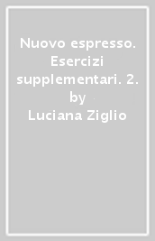 Nuovo espresso. Esercizi supplementari. 2.