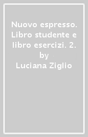 Nuovo espresso. Libro studente e libro esercizi. 2.