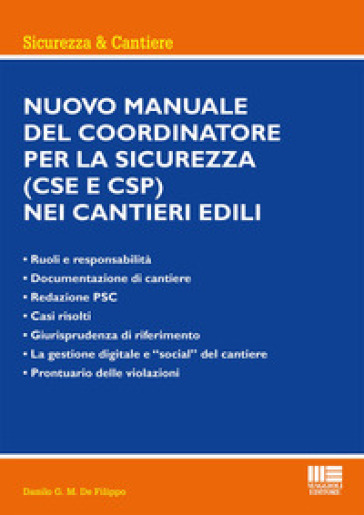 Nuovo manuale del coordinatore per la sicurezza (CSE e CSP) nei cantieri edili - Danilo G.M. De Filippo
