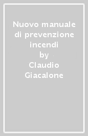 Nuovo manuale di prevenzione incendi