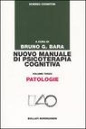 Nuovo manuale di psicoterapia cognitiva. 3: Patologie