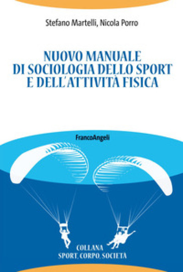 Nuovo manuale di sociologia dello sport e dell'attività fisica - Stefano Martelli - Nicola Porro