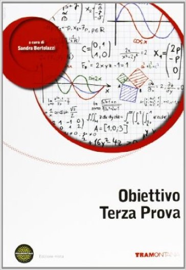 Nuovo matematica con applicazioni informatiche. Obiettivo terza prova. Per le Scuole superiori. Con espansione online - Anna M. Gambotto Manzone - Bruna Consolini