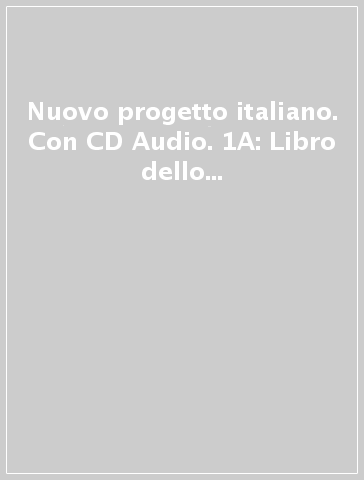 Nuovo progetto italiano. Con CD Audio. 1A: Libro dello studente e quaderno degli esercizi